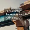 Construction Representative Office (BUJKA)