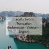 Translate Vietnam – Indonesia / English (Legal / Sworn Translation)